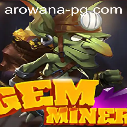 The Intriguing World of GemMiner: Arowanapg's Latest Gaming Sensation